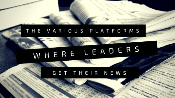The Various Platforms Leaders Get Their News